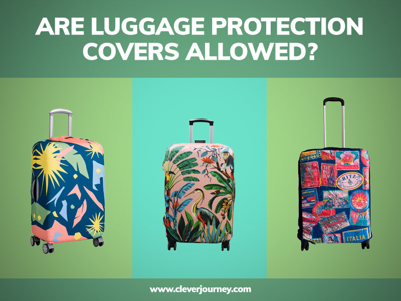 Are Luggage Protection Covers Allowed? 1 Are Luggage Protection Covers Allowed?